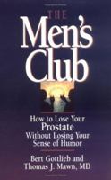 The Men's Club: How to Lose Your Prostate Without Losing Your Sense of Humor 0934793670 Book Cover