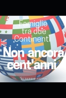 Nonancoracent'anni: Famiglie fra due Continenti (HEART) (Italian Edition) B0FK2S5S2L Book Cover