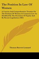 The Position in Law of Women: A Concise and Comprehensive Treatise on the Position of Women at Commo 1018258507 Book Cover
