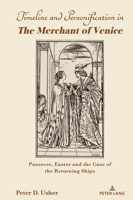 Timeline and Personification in the Merchant of Venice: Passover, Easter and the Case of the Returning Ships 1636677592 Book Cover