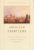 American Frontiers: Cultural Encounters and Continental Conquest 0809016028 Book Cover