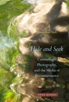 Hide and Seek: Camouflage, Photography, and the Media of Reconnaissance 1935408224 Book Cover