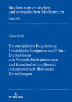 Tatsaechliche Ereignisse und Film : Die Kollision Von Persoenlichkeitsinteressen und Kunstfreiheit Im Bereich Dokumentarisch-Fiktionaler Darstellungen 3631802544 Book Cover