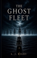 The Ghost Fleet B0GZCB5MLT Book Cover