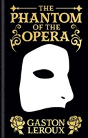 The Phantom of the Opera (Arcturus Ornate Classics) 1398851426 Book Cover
