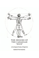 The Origins of the Canadian "Hick": A Sociological Study of Yargerism B0F8XBZ47C Book Cover
