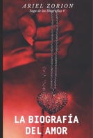 La Biografía del Amor: Un thriller psicológico basado en al amor (Saga de las Biografías) (Spanish Edition) B0CL4NY17P Book Cover