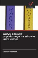 Wplyw zdrowia psychicznego na zdrowie jamy ustnej (Polish Edition) 620237697X Book Cover