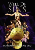 Well Of Sins: Book One: Of Chastity & Lust 1465309942 Book Cover