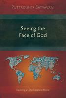 Seeing the Face of God: Exploring an Old Testament Theme 1783689633 Book Cover