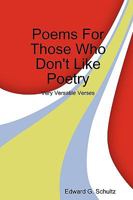 Poems For Those Who Don't Like Poetry 1435711416 Book Cover