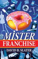 Mister Franchise 0615918999 Book Cover