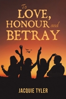 To Love, Honour and Betray 1037101995 Book Cover