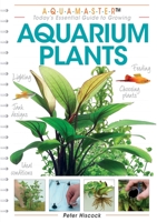 Today's Essential Guide to Growing Aquarium Plants: The Aquamaster Series (Aquamaster) 1931993548 Book Cover