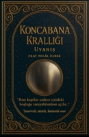 Koncabana Kralligi Uyanis (Turkish Edition) B0FFQGH5PC Book Cover