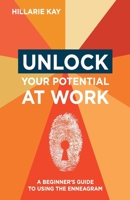 Unlock Your Potential at Work: A Beginner's Guide to Using the Enneagram 1736130420 Book Cover