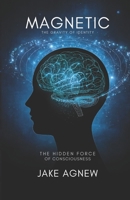 Magnetic: The Gravity of Identity B0GSWBTR6T Book Cover