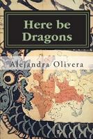 Here Be Dragons 0692800581 Book Cover