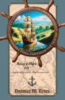 Extraordinary Voyage of a Tall Ship in a Tiny Pool Far from the Sea : Being a Ship's Log Kept by Richard Jacob, Third Viscount Keld 1951289242 Book Cover
