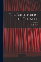 The Director in the Theatre 1014431336 Book Cover