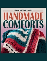 Handmade Comforts - Jenna Brooke Powell: 25 Ingenious Designs for a Vibrant Lifestyle B0DZ261CFS Book Cover