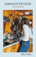 Animals in the House: 18 Sonnets B0G42W4CCZ Book Cover