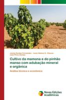 Cultivo da mamona e do pinhão manso com adubação mineral e orgânica: Análise técnica e econômica 620217756X Book Cover
