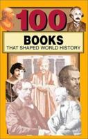 100 Books That Shaped World History 0912517484 Book Cover