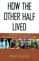 How the Other Half Lived: A People's Guide to American Historical Sites 0571198627 Book Cover