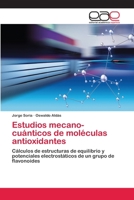 Estudios Mecano-Cuanticos de Moleculas Antioxidantes 3659029971 Book Cover