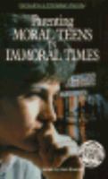 Parenting Moral Teens in Immoral Times (Good News for Families) 0570045215 Book Cover