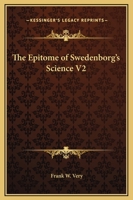 The Epitome of Swedenborg's Science V2 1162588055 Book Cover