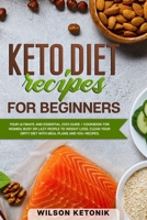 Keto Diet Recipes for Beginners: Your ultimate and essential 2020 guide / cookbook for women, busy or lazy people to weight loss. Clean your dirty diet with meal plans and 100+ recipes. 1673028357 Book Cover