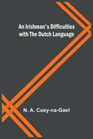 An Irishman's Difficulties with the Dutch Language 9356701660 Book Cover