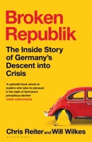 Broken Republik: The Inside Story of Germany's Decline 1526679140 Book Cover
