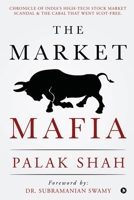 The Market Mafia: Chronicle of India’s High-Tech Stock Market Scandal & The Cabal That Went Scot-Free. 1649518471 Book Cover