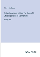 An Englishwoman in Utah; The Story of A Life's Experience in Mormonism: in large print 3387069642 Book Cover