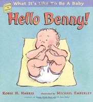 Hello Benny!: What It's Like to Be a Baby (Growing Up Stories: What It's Like to Be a Baby) 0689832575 Book Cover