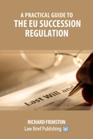 A Practical Guide to the EU Succession Regulation 1911035851 Book Cover