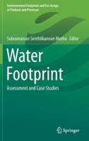 Water Footprint: Assessment and Case Studies 9813343761 Book Cover