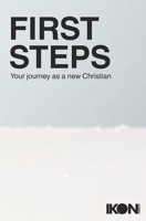 First Steps: Your Journey As A New Christian B0G6LMHS9W Book Cover