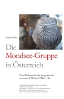 Die Mondsee-Gruppe in �sterreich: Eine Kulturstufe der Jungsteinzeit vor etwa 3.700 bis 2.900 v. Chr. B08QW81SCZ Book Cover