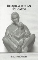 Requiem for an Educator 1466993537 Book Cover