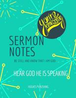 Sermon Notes: Be still and know that I am God 1080790969 Book Cover