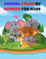 Animal Color by Numbers For Kids: Cute 50 animal coloring book for kids age 4-8-12 B0BHG9VJ4R Book Cover