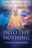 Into the Nothing: A Spiritual Autobiography 0997046724 Book Cover