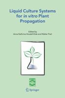 Liquid Culture Systems for in vitro Plant Propagation 1402031998 Book Cover