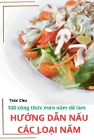 HƯỚng DẪn NẤu Các LoẠi NẤm 1783574119 Book Cover