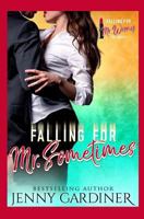 Falling for Mr. Sometimes 1944763198 Book Cover