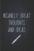 Insanely Great Thoughts And Ideas: Coworker Notebook, Sarcastic Humor, Funny Gag Gift Work, Boss, Colleague, Employee, HR, Office Journal 1673739113 Book Cover